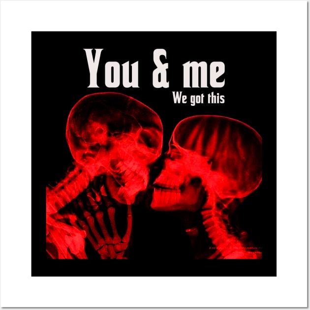 You & I e got this Wall Art by sicario909